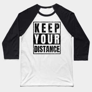 Keep Your Distance Baseball T-Shirt